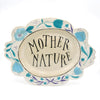 Mother Nature (Scalloped Platter)