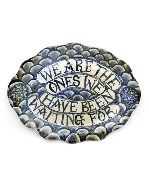 We Are The Ones We Have Been Waiting For
